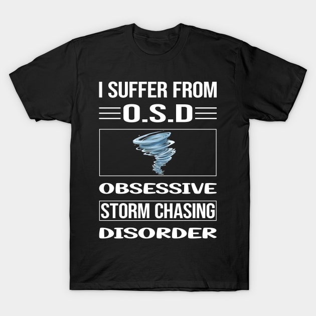 Funny Obsessive Storm Chasing Chaser Stormchasing Stormchaser T-Shirt by relativeshrimp